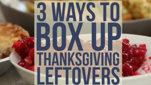 Box Up Thanksgiving Leftovers