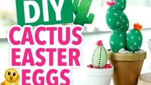 DIY Cactus Easter Eggs