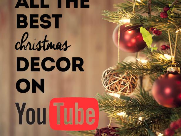 11 YouTube Videos to Watch for Christmas Decor Ideas | HGTV's Decorating &amp; Design Blog | HGTV