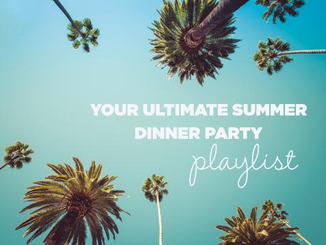 Here's Your Ultimate Summer Dinner Party Playlist