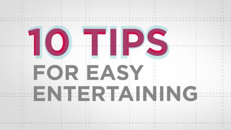 10 Tips for Easy Entertaining