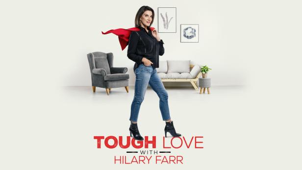 <i>Tough Love With Hilary Farr</i> All-New 9|8c