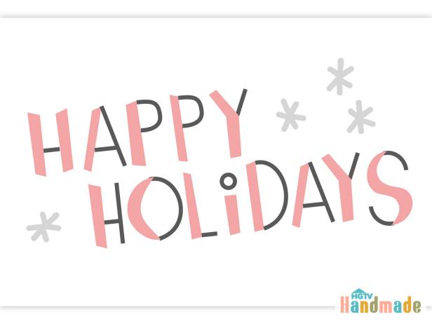 HGTV Handmade's Karen Kavett designed this free, printable Christmas card featuring a simple &quot;Happy Holidays&quot; message with snowflakes.