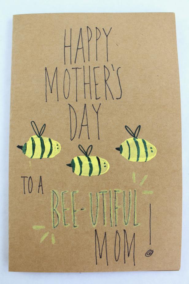 Have each kid place their thumbprint on a card, and draw designs so they resemble bumblebees. Write a "Bee-utiful" message to surprise mom with.