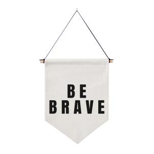 Be Brave Wall Hanging