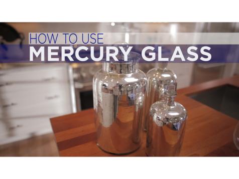 How to Use Mercury Glass