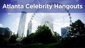 Atlanta Celebrity Hangouts