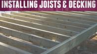 Installing Joists and Decking
