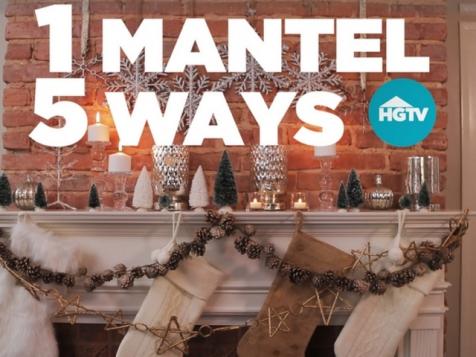One Holiday Mantel Five Ways