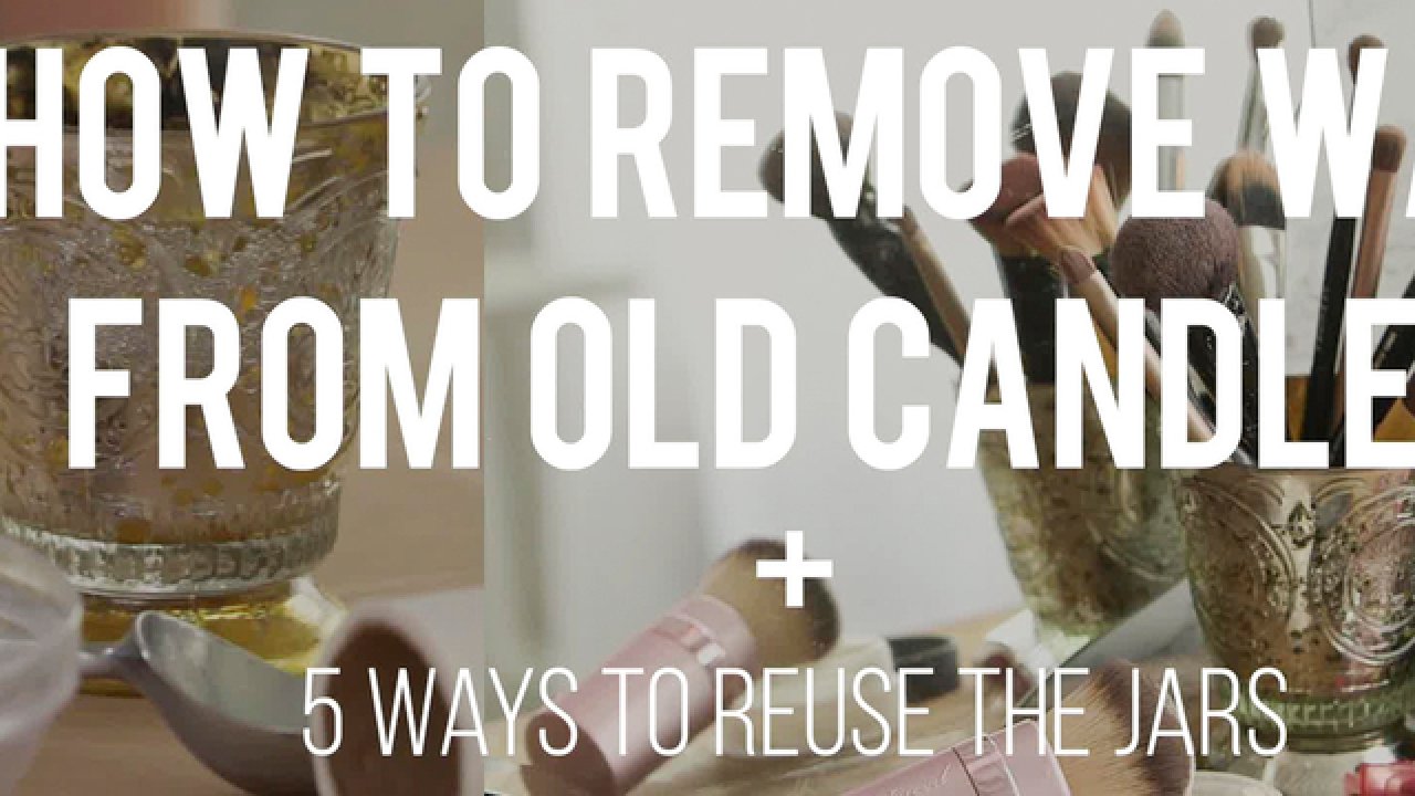How to Get Wax Out of a Candle Jar | 5 Ways to Remove Wax From Glass