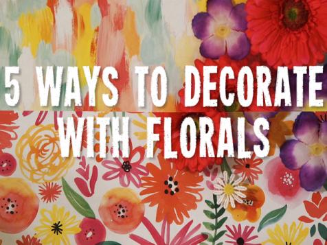 5 Ways to Decorate with Floral