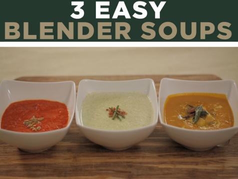 3 Easy Blender Soups