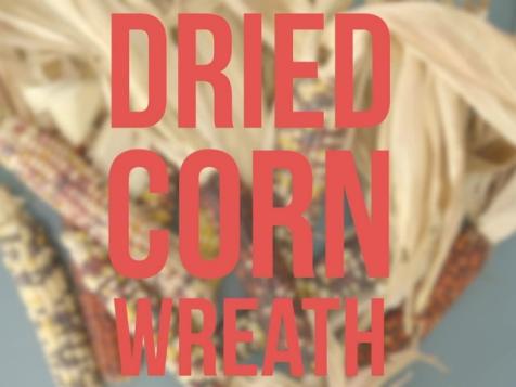 DIY Dried Corn Wreath