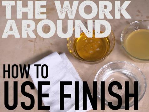 How to Use Finish