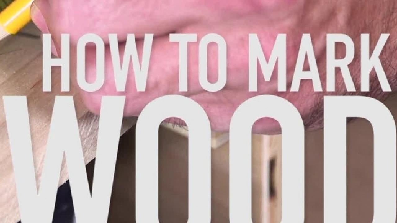 How to Mark Wood