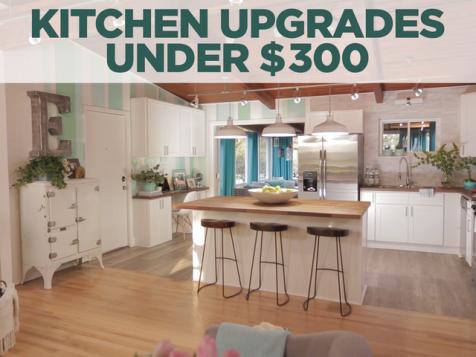 Kitchen Upgrades Under $300
