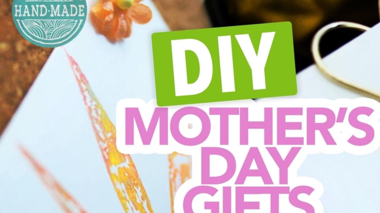 3 DIY Mother's Day Gifts