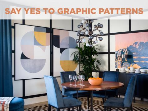 Say Yes to Graphic Patterns