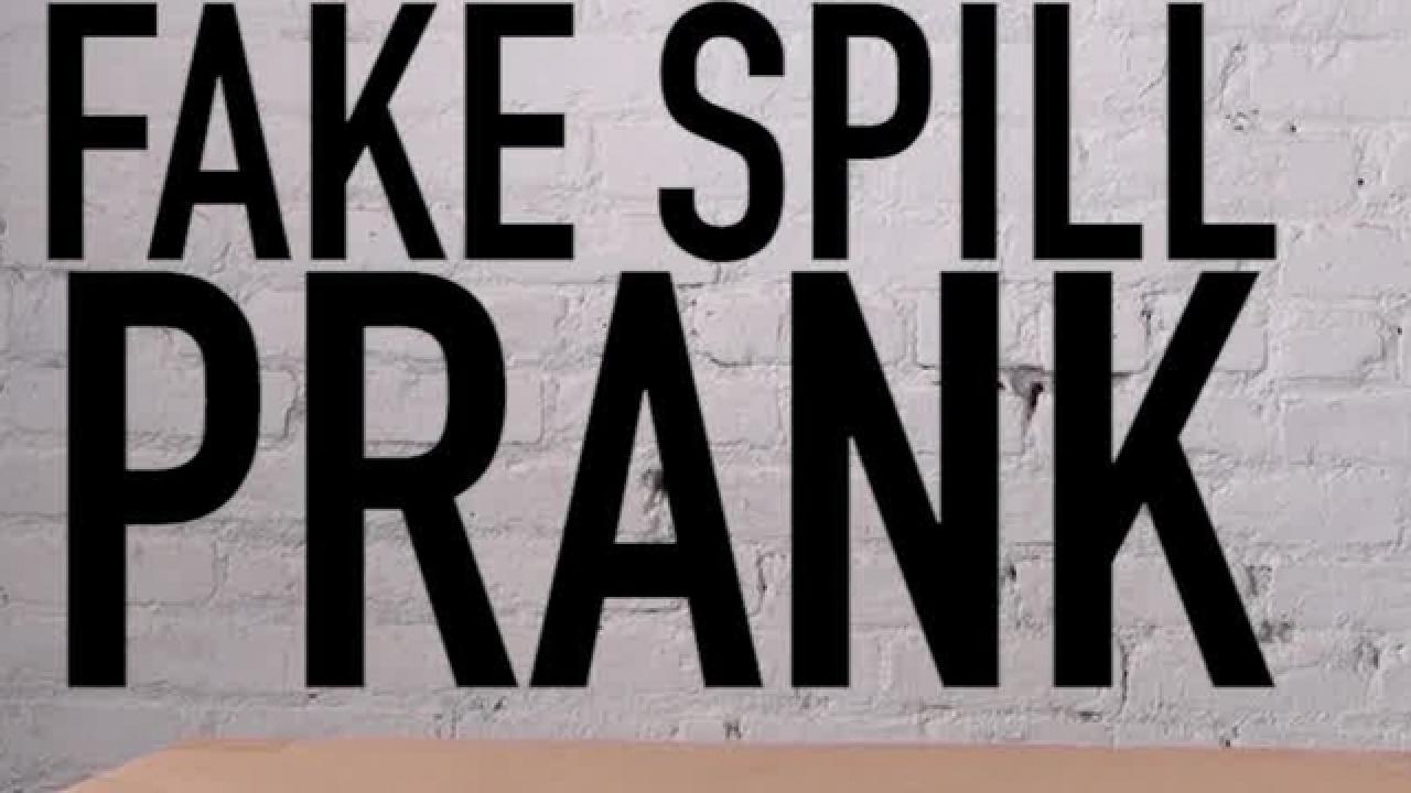 Fake Spill Prank