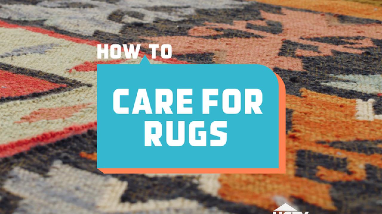 How to Care for Rugs